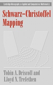 Schwarz-Christoffel Mapping di Tobin A. Driscoll, Lloyd N. Trefethen edito da Cambridge University Press