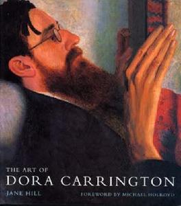 The Art of Dora Carrington di Jane Hill edito da Bloomsbury Publishing PLC