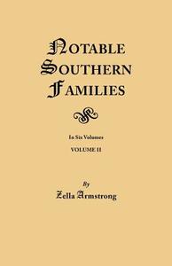 Notable Southern Families. Volume II di Zella Armstrong edito da Clearfield