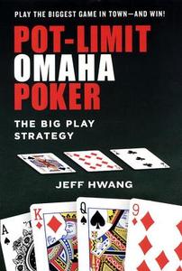 Pot-limit Omaha Poker di Jeff Hwang edito da Kensington Publishing