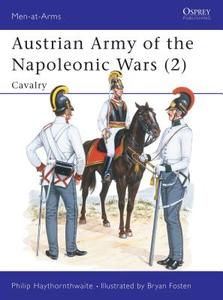 Austrian Army of the Napoleonic Wars di Philip J. Haythornthwaite edito da Bloomsbury Publishing PLC