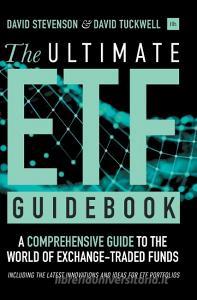 THE ULTIMATE ETF GUIDEBOOK di David Stevenson, David Tuckwell edito da Harriman House Ltd