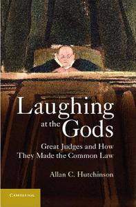 Laughing at the Gods di Allan C. Hutchinson edito da Cambridge University Press