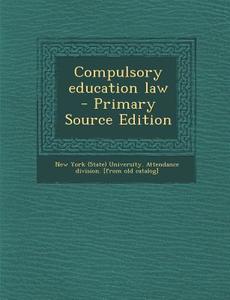 Compulsory Education Law edito da Nabu Press