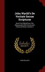 John Wyclif's De Veritate Sacrae Scripturae di John Wycliffe edito da Andesite Press