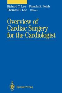 Overview of Cardiac Surgery for the Cardiologist edito da Springer New York