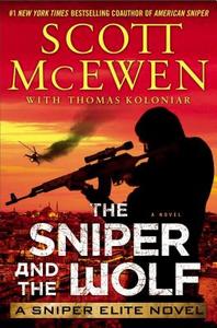 The Sniper and the Wolf: A Sniper Elite Novel di Scott McEwen edito da Touchstone Books