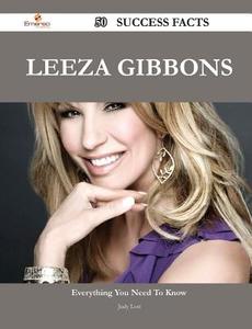 Leeza Gibbons 50 Success Facts - Everything you need to know about Leeza Gibbons di Judy Lott edito da Emereo Publishing