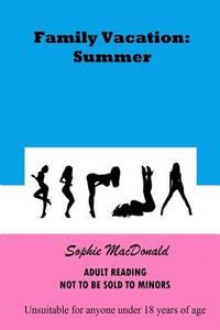 Family Vacation: Summer di Sophie MacDonald edito da Createspace
