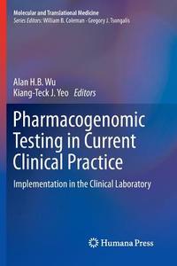 Pharmacogenomic Testing in Current Clinical Practice edito da Humana Press