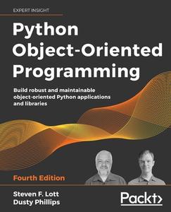 Python Object-Oriented Programming - Fourth Edition di Steven F. Lott, Dusty Phillips edito da Packt Publishing Limited