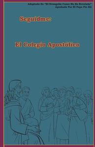 El Colegio Apostólico di Lamb Books edito da Createspace Independent Publishing Platform