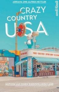 Crazy Country USA di Adriana und Alfred Mettler edito da Orell Fuessli Verlag
