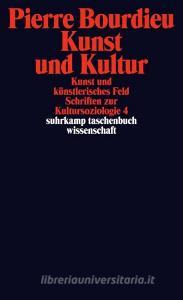 Kunst und Kultur. Kunst und künstlerisches Feld. Schriften zur Kultursoziologie 4 di Pierre Bourdieu edito da Suhrkamp Verlag AG
