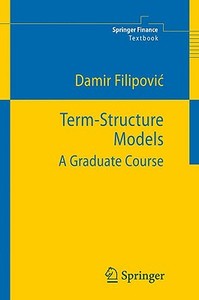 Term-Structure Models di Damir Filipovic edito da Springer Berlin Heidelberg