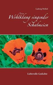Wohlklang singender Schalmeien di Ludwig Weibel edito da Books on Demand