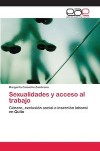 Sexualidades y acceso al trabajo di Margarita Camacho Zambrano edito da EAE