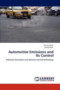 Automotive Emissions and Its Control di Femina Patel, Sanjay Patel edito da LAP Lambert Academic Publishing