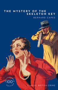 The Mystery of the Skeleton Key di Bernard Capes edito da HarperCollins Publishers