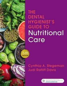 The Dental Hygienist's Guide to Nutritional Care di Cynthia A. Stegeman, Judi Ratliff Davis edito da ELSEVIER