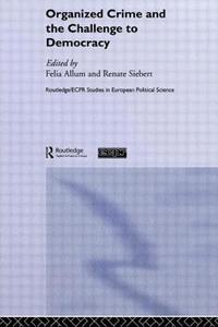 Organised Crime and the Challenge to Democracy di Felia Allum edito da Routledge