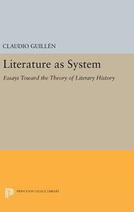 Literature as System di Claudio Guillen edito da Princeton University Press