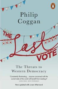 The Last Vote di Philip Coggan edito da Penguin Books Ltd