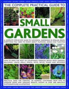The A Complete Step-by-step Guide To Gardening In Small Spaces - Everything You Need To Know About Planning, Design And Planting - Features Lawns, Wal di Stephanie Donaldson, Peter Mchoy edito da Anness Publishing