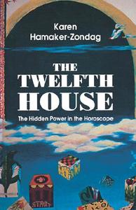 Twelfth House di Karen Hamaker-Zondag edito da Red Wheel/Weiser