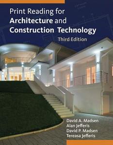 Print Reading for Architecture and Construction Technology with Premium Website Printed Access Card di David A. Madsen, Alan Jefferis, David P. Madsen edito da CENGAGE LEARNING