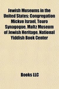 Jewish Museums In The United States: Con di Books Llc edito da Books LLC, Wiki Series