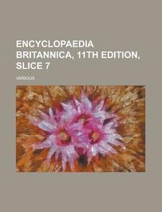 Encyclopaedia Britannica, 11th Edition, Slice 7 Volume 10 di Various edito da Rarebooksclub.com