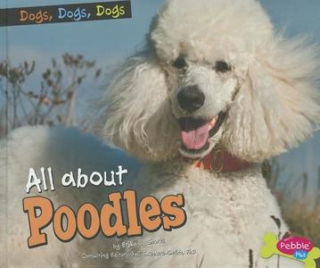 All about Poodles di Erika L. Shores edito da CAPSTONE PR