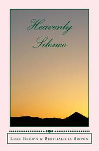 Heavenly Silence: Religious Island-Style Story di Luke Brown, Berthalicia Brown edito da Createspace