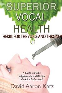 Superior Vocal Health di David Aaron Katz edito da Vendera Publishing