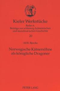 Norwegische Kätnersöhne als königliche Dragoner di Alf R. Bjercke edito da Lang, Peter GmbH