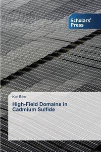 High-field Domains In Cadmium Sulfide di Boer Karl edito da Scholars\' Press