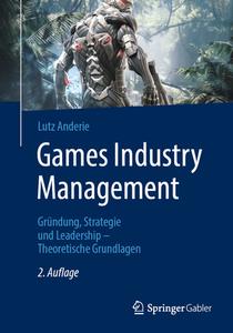 Games Industry Management di Lutz Anderie edito da Springer-Verlag GmbH