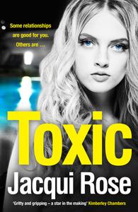 Toxic di Jacqui Rose edito da HarperCollins Publishers