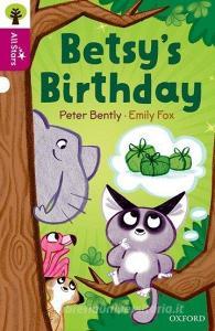 Oxford Reading Tree All Stars: Oxford Level 10: Betsy's Birthday di Peter Bently edito da Oxford University Press