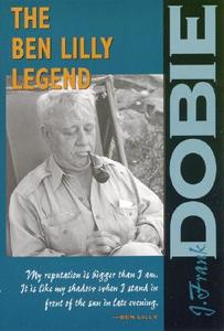 The Ben Lilly Legend di J. Frank Dobie edito da University of Texas Press