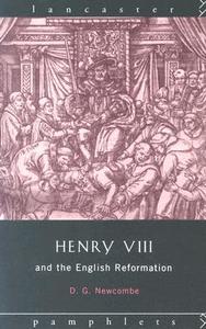 Henry VIII and the English Reformation di David G. Newcombe edito da Taylor & Francis Ltd
