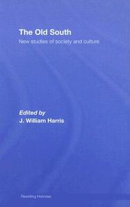 The Old South di J. William Harris edito da Routledge