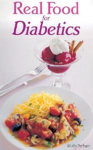 Real Food for Diabetics di Molly Perham edito da W Foulsham & Co Ltd