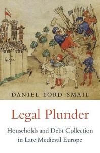 Legal Plunder di Daniel Lord Smail edito da Harvard University Press