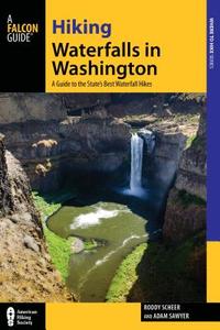 Hiking Waterfalls In Washington di Roddy Scheer, Adam Sawyer edito da Rowman & Littlefield