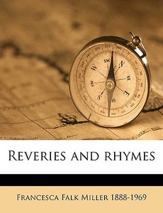 Reveries And Rhymes di Francesca Falk Miller edito da Nabu Press