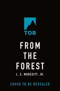 From the Forest di L. E. Modesitt edito da TOR BOOKS