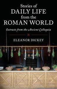 Stories of Daily Life from the Roman World edito da Cambridge University Press