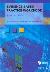 Evidence-Based Practice Workbook di Paul Glasziou, Chris Del Mar edito da John Wiley & Sons